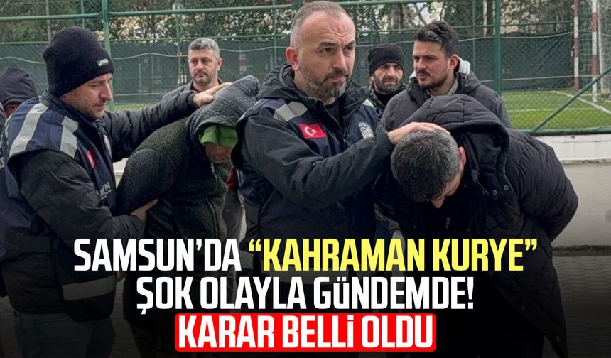 Samsun’da “kahraman kurye” şok olayla gündemde! Tutuklandı