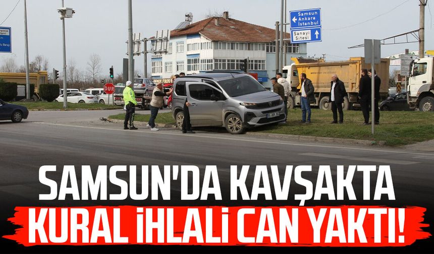 Samsun'da kavşakta kural ihlali can yaktı!