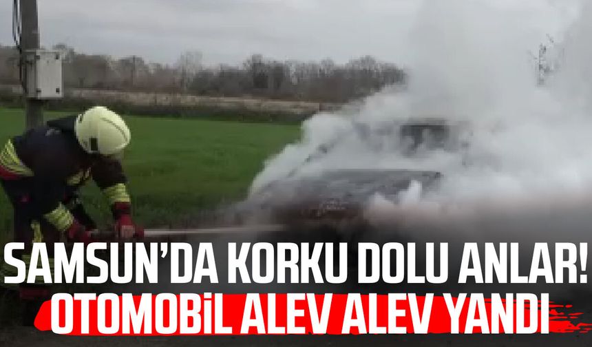 Samsun’da korku dolu anlar! Otomobil alev alev yandı