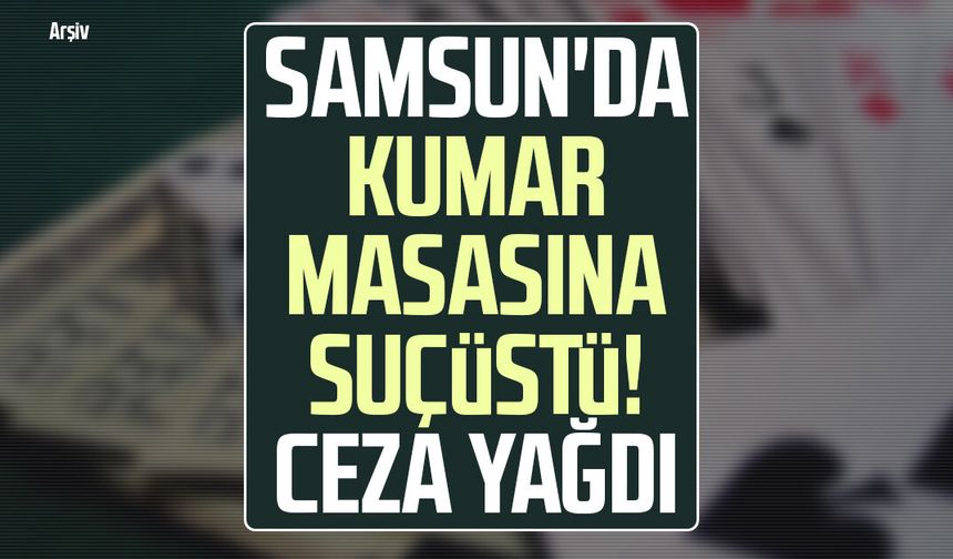 Samsun'da kumar masasına suçüstü! Ceza yağdı