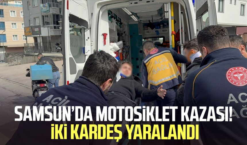 Samsun’da motosiklet kazası! İki kardeş yaralandı