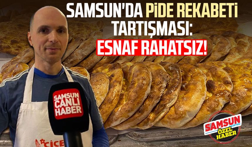 Samsun'da pide rekabeti tartışması: Esnaf rahatsız!