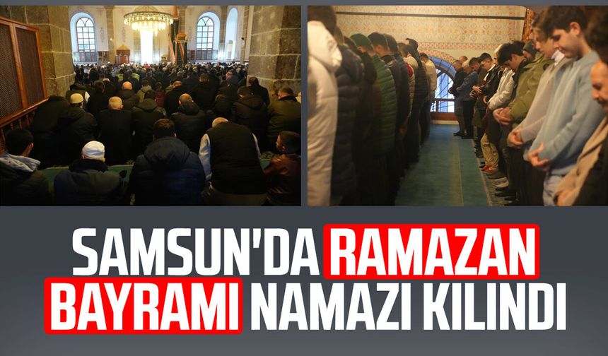 Samsun'da Ramazan Bayramı namazı kılındı