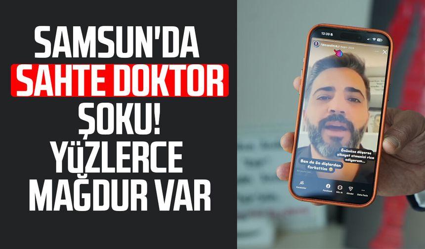 Samsun'da sahte doktor şoku! Yüzlerce mağdur var
