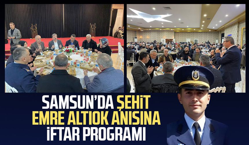 Samsun’da şehit Emre Altıok anısına iftar programı
