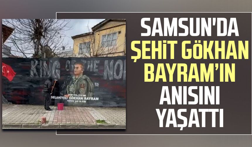 Samsun'da Şehit Gökhan Bayram’ın anısı yaşattı