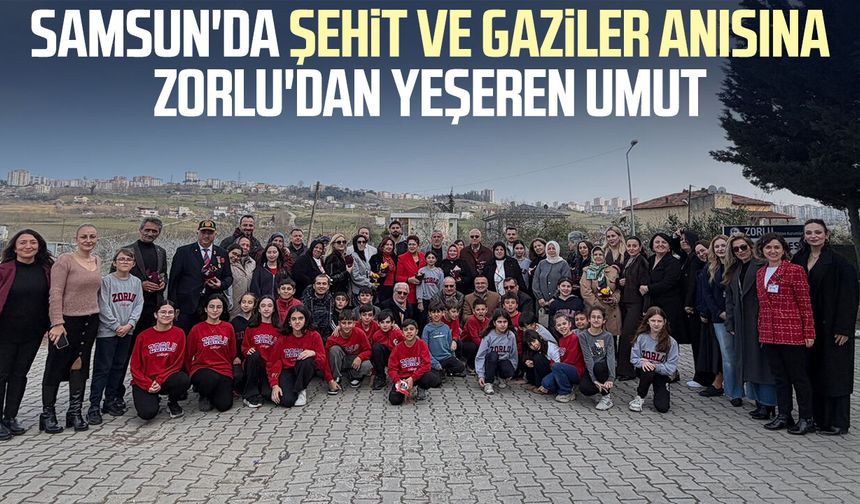 Samsun'da şehit ve gaziler anısına Zorlu'dan yeşeren umut