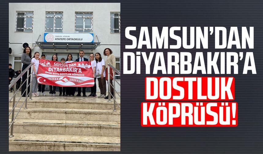 Samsun’dan Diyarbakır’a dostluk köprüsü!