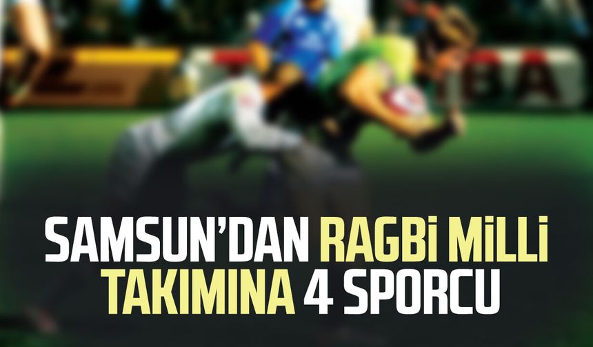 Samsun’dan ragbi milli takımına 4 sporcu