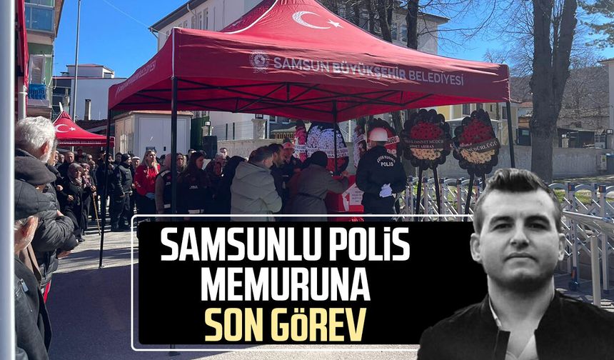 Samsunlu polis memuru Ogün Salurlu’ya son görev