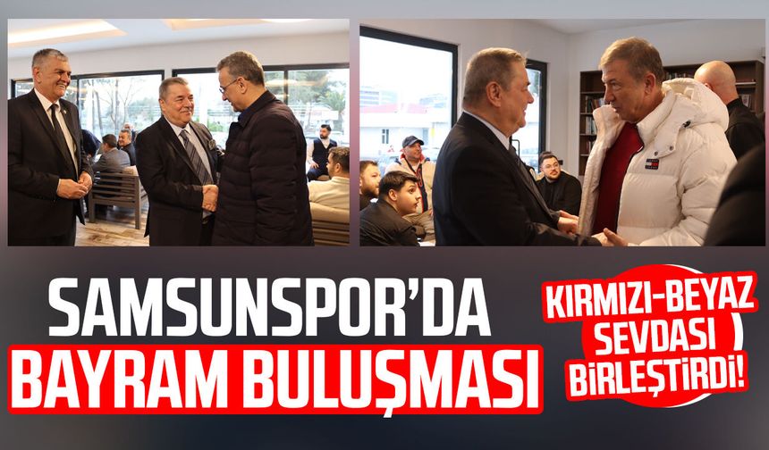 Kırmızı-beyaz sevdası birleştirdi! Samsunspor’da bayram buluşması