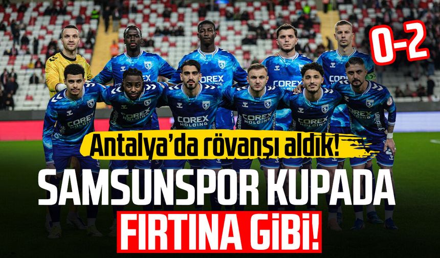 Samsunspor kupada fırtına gibi: Lider olarak çeyrek finalde