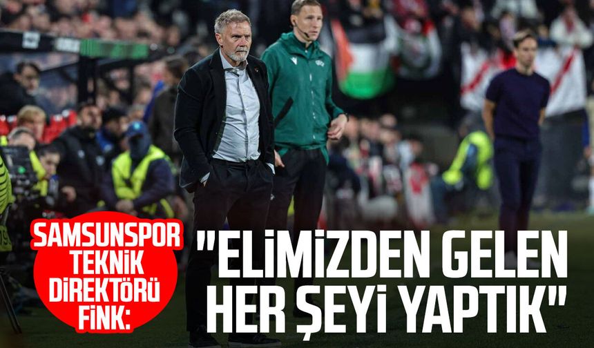 Samsunspor Teknik Direktörü Thorsten Fink: "Elimizden gelen her şeyi yaptık"