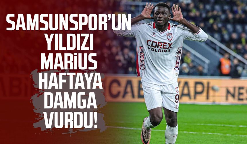 Samsunspor’un yıldızı Marius haftaya damga vurdu!