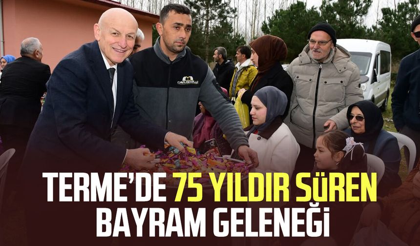 Terme’de 75 yıldır süren bayram geleneği
