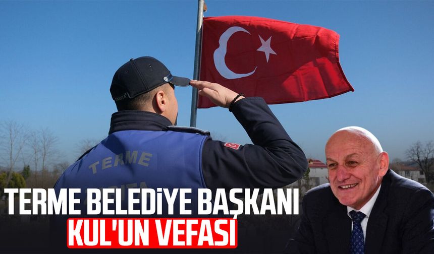 Terme Belediye Başkanı Şenol Kul'un vefası