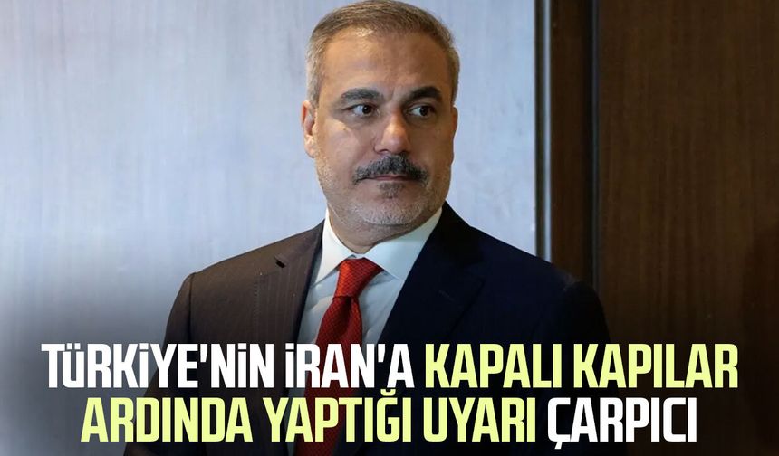 Türkiye'nin İran'a kapalı kapılar ardında yaptığı uyarı çarpıcı