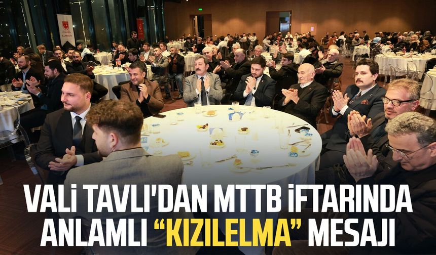 Vali Orhan Tavlı'dan MTTB iftarında anlamlı "Kızılelma" mesajı