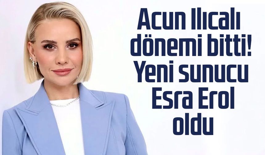 Acun Ilıcalı dönemi bitti! Yeni sunucu Esra Erol oldu