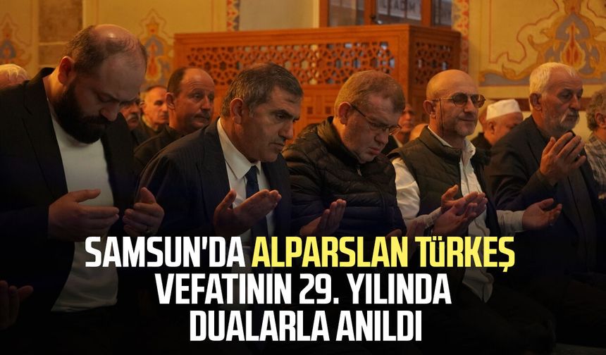 Samsun'da Alparslan Türkeş vefatının 29. yılında dualarla anıldı