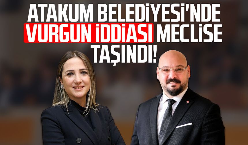Atakum Belediyesi'nde vurgun iddiası meclise taşındı!