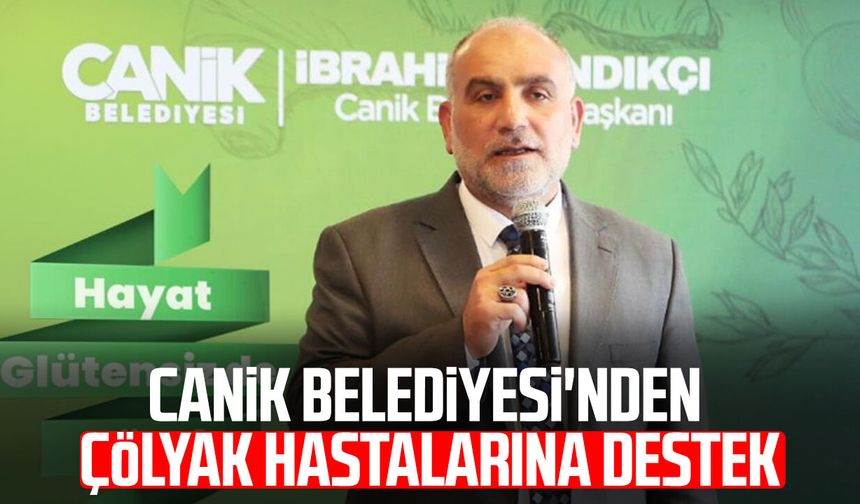 Canik Belediyesi'nden çölyak hastalarına anlamlı destek