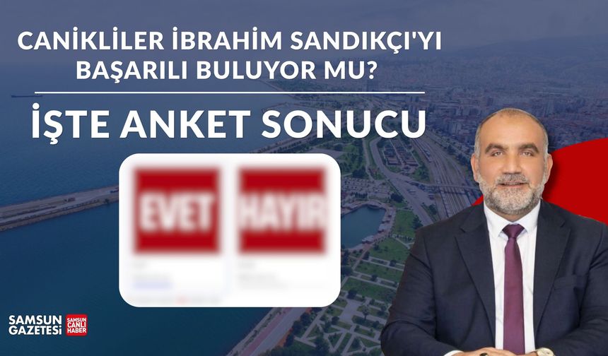 Canikliler İbrahim Sandıkçı'yı başarılı buluyor mu?