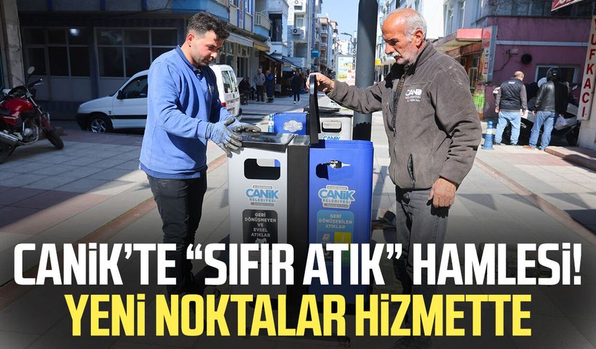 Canik’te sıfır atık hamlesi! Yeni noktalar hizmette
