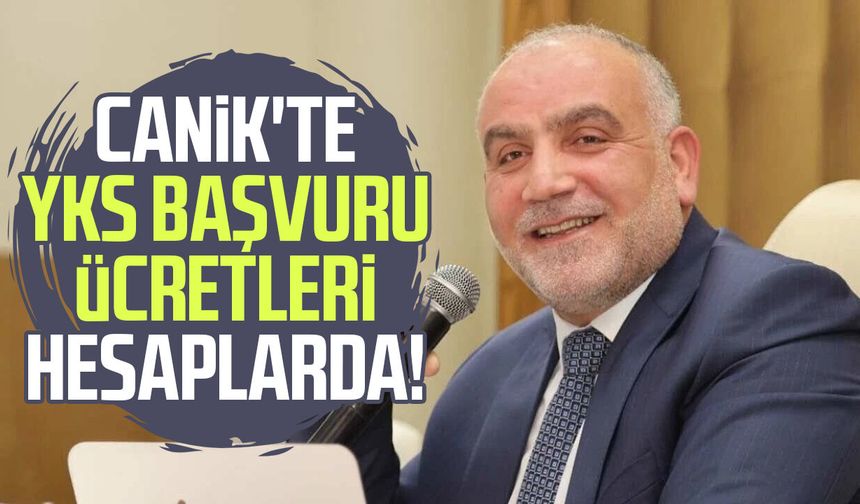 Canik'te YKS başvuru ücretleri hesaplarda!