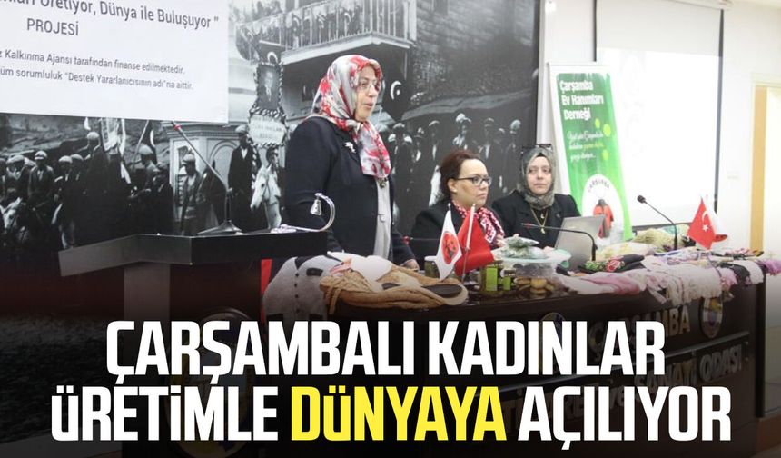 Çarşambalı kadınlar üretimle dünyaya açılıyor