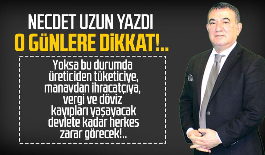 Necdet Uzun yazdı: O günlere dikkat!..