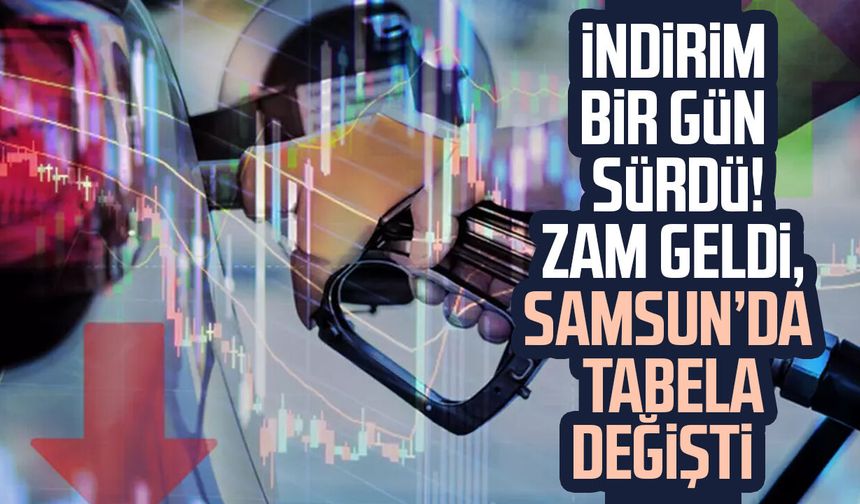 İndirim bir gün sürdü! Zam geldi: İşte Samsun'da akaryakıt fiyatları - samsungazetesi.com