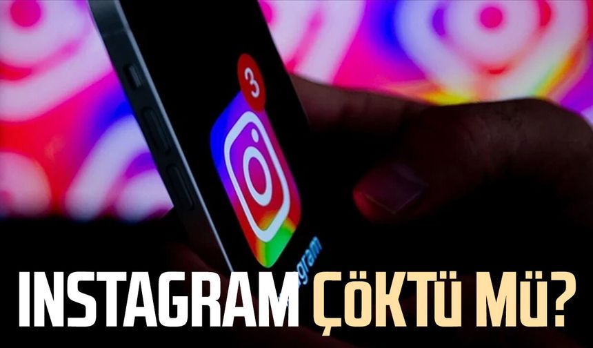 Instagram çöktü mü? 17 Nisan 2026 güncel durum