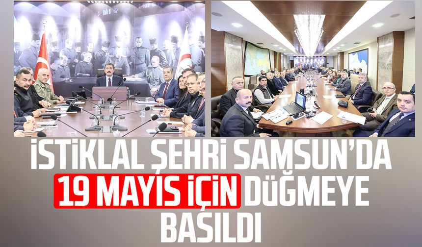 İstiklal şehri Samsun’da 19 Mayıs için düğmeye basıldı