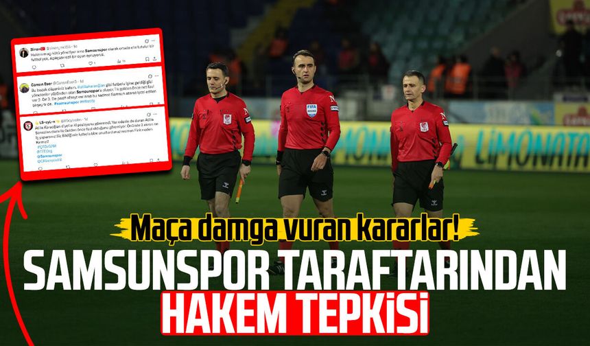 Maça damga vuran kararlar! Samsunspor taraftarından hakem tepkisi