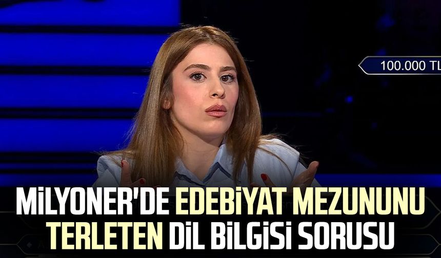 Milyoner'de edebiyat mezununu terleten dil bilgisi sorusu
