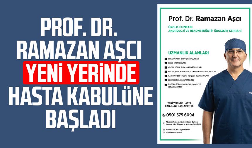 Prof. Dr. Ramazan Aşcı Atakum’da hasta kabulüne başladı