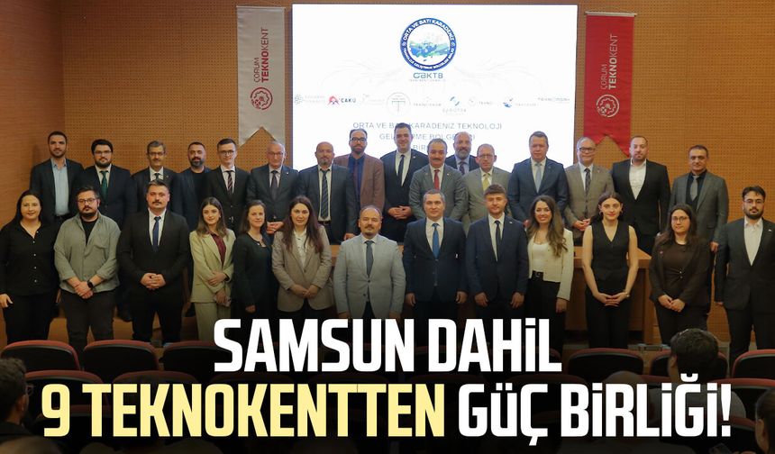 Samsun dahil 9 teknokentten güç birliği!