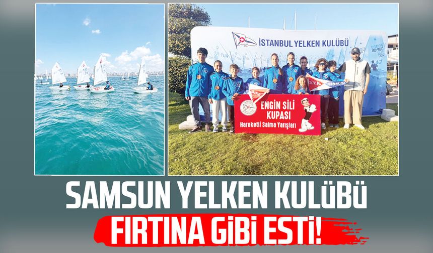 Samsun Yelken Kulübü fırtına gibi esti!