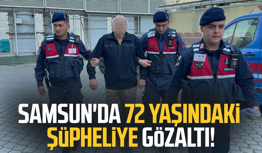 Samsun'da komşu kabusu! 72 yaşındaki kişiye gözaltı