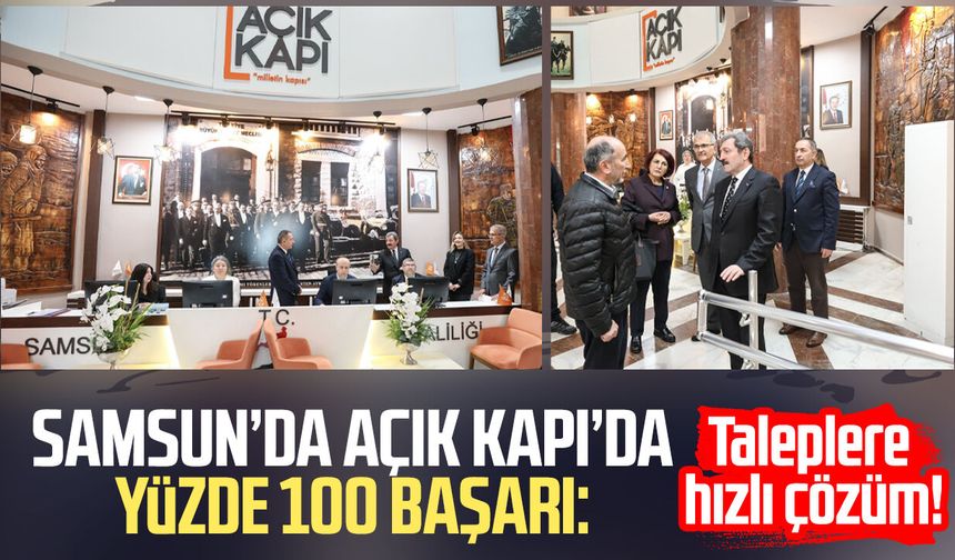 Samsun’da Açık Kapı’da yüzde 100 başarı: Taleplere hızlı çözüm!