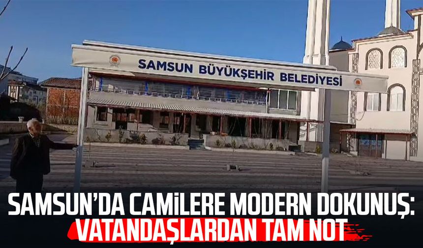 Samsun’da camilere modern dokunuş: Vatandaşlardan tam not