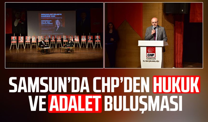 Samsun’da CHP’den hukuk ve adalet buluşması