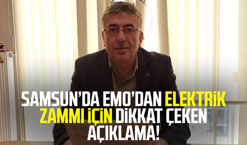 Samsun’da EMO’dan elektrik zammı için dikkat çeken açıklama!