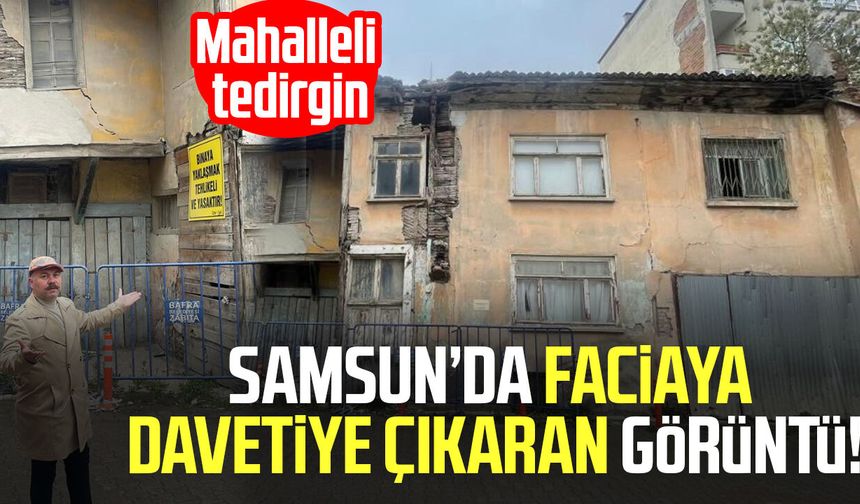 Samsun’da faciaya davetiye çıkaran görüntü! Mahalleli tedirgin
