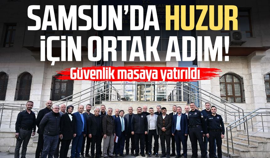 Samsun’da muhtarlarla güvenlik toplantısı yapıldı