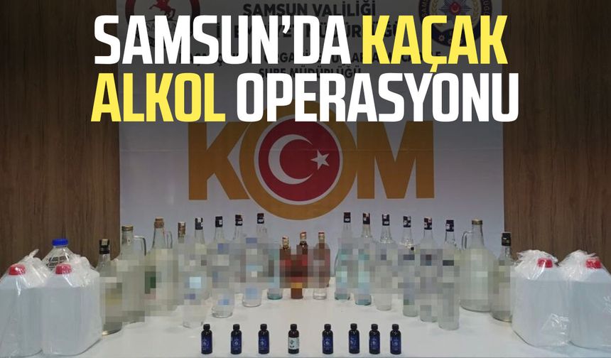 Samsun’da kaçak alkol operasyonu: Çok sayıda ürün ele geçirildi