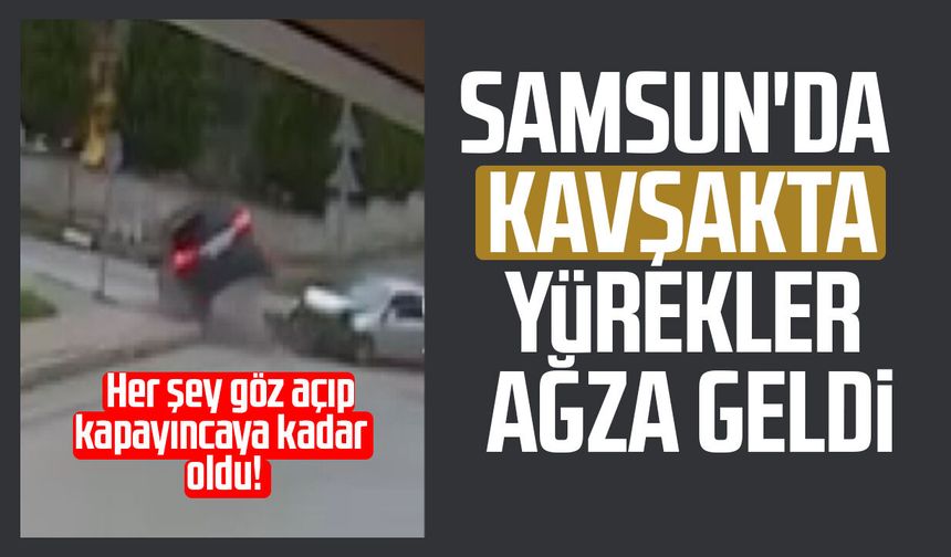 Samsun'da kavşakta kaza! Yürekler ağza geldi!