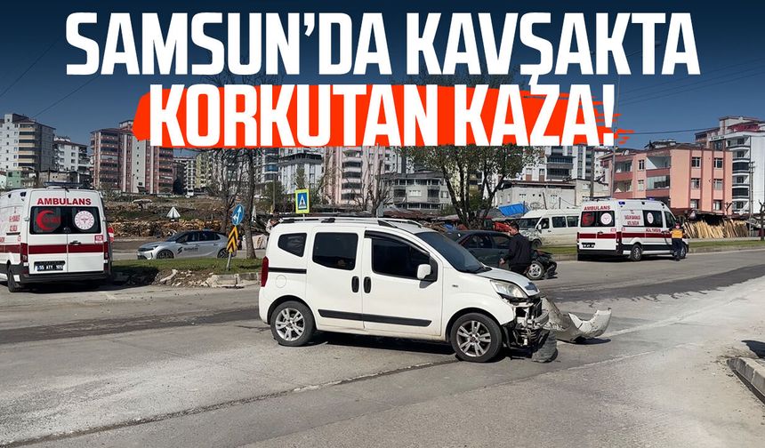 Samsun’da kavşakta korkutan kaza!