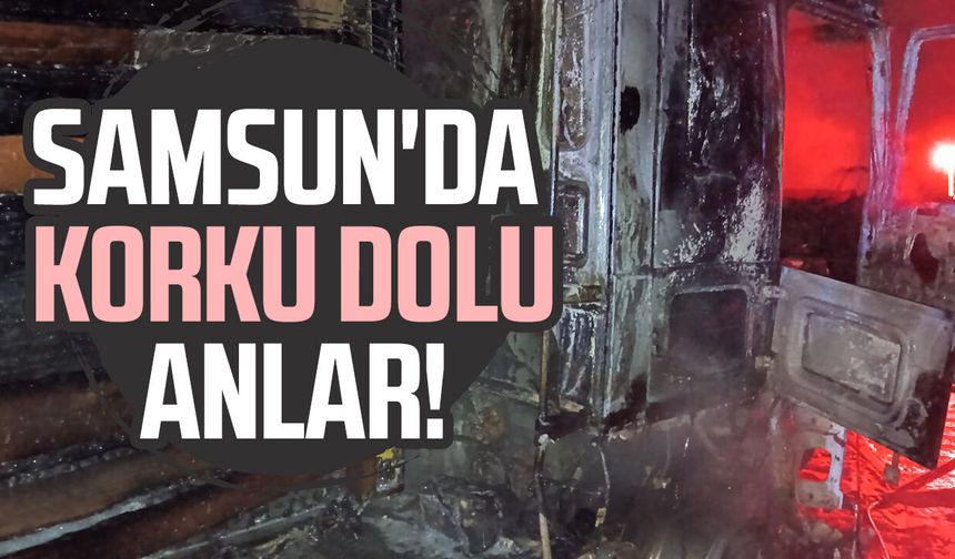 Samsun'da korku dolu anlar! Geriye demir yığını kaldı